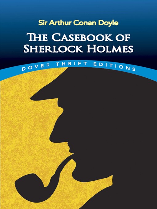 Title details for The Casebook of Sherlock Holmes by Sir Arthur Conan Doyle - Available